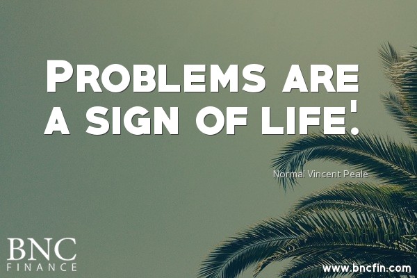 'PROBLEMS ARE A SIGN OF LIFE' - MOTIVATIONAL QUOTE