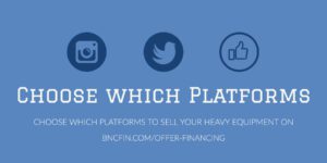 Choose which social media platforms to sell your construction equipment on