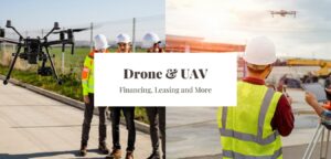 Drone & UAV Financing, Leasing and more