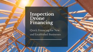 Inspection Drone Financing