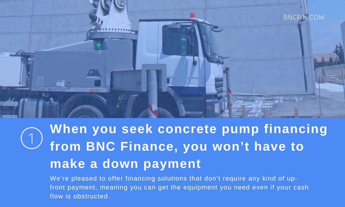 1. When you seek concrete pump financing from