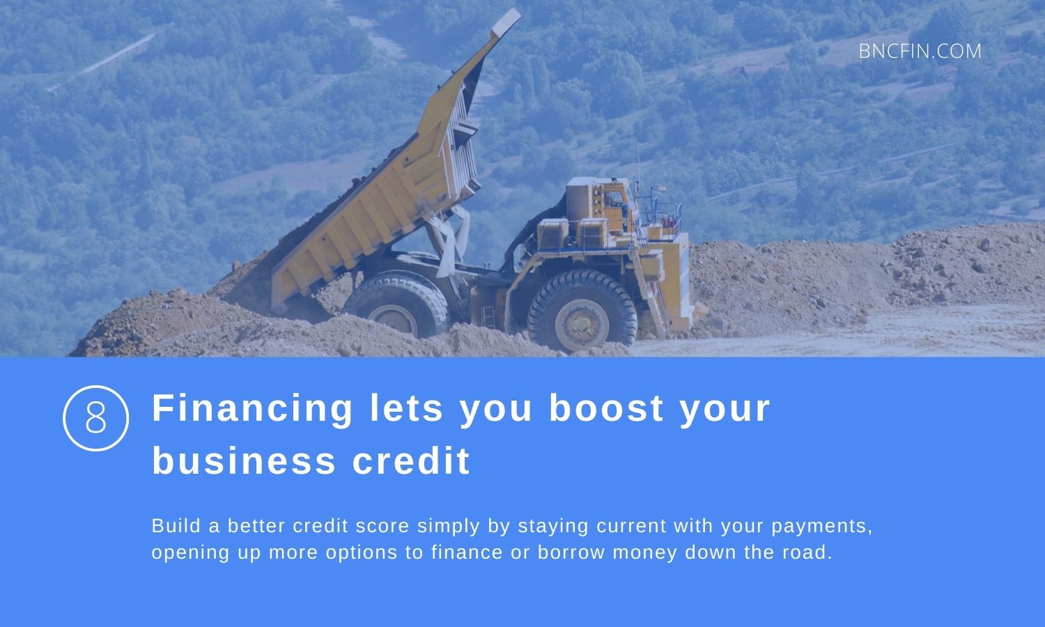 Dump truck Financing lets you boost business credit