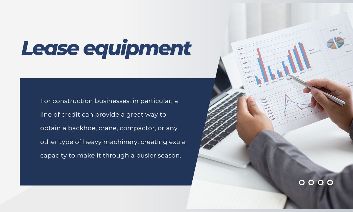 Lease equipment.