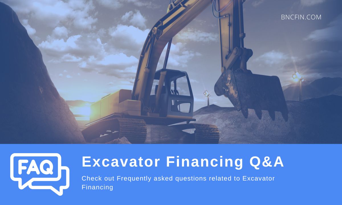 Excavator Financing Q&A