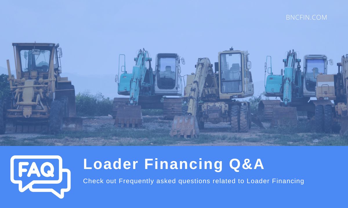 Loader Financing Q&A