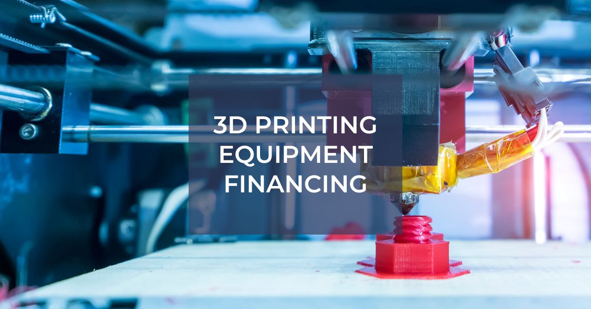 3D Printing Equipment Financing