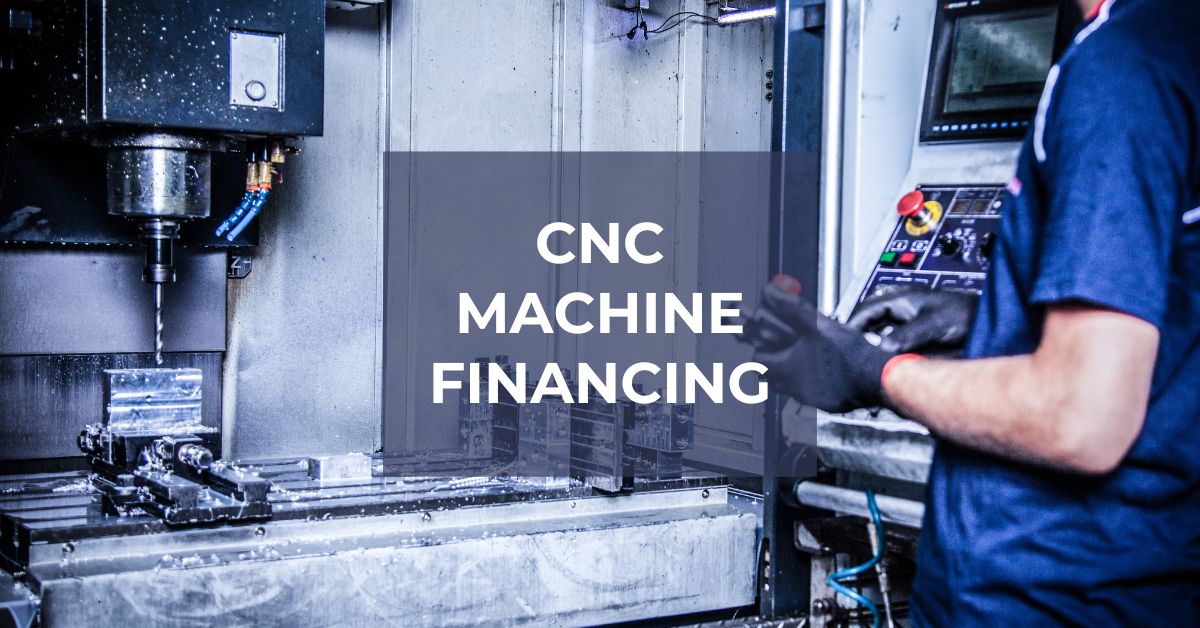 CNC Machine Financing