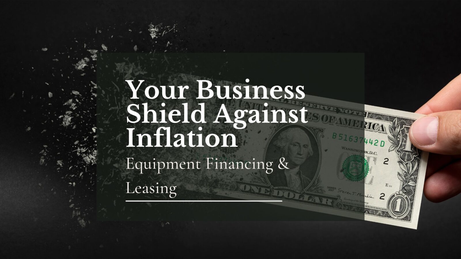 Equipment Financing and Leasing: Your Business Shield Against Inflation