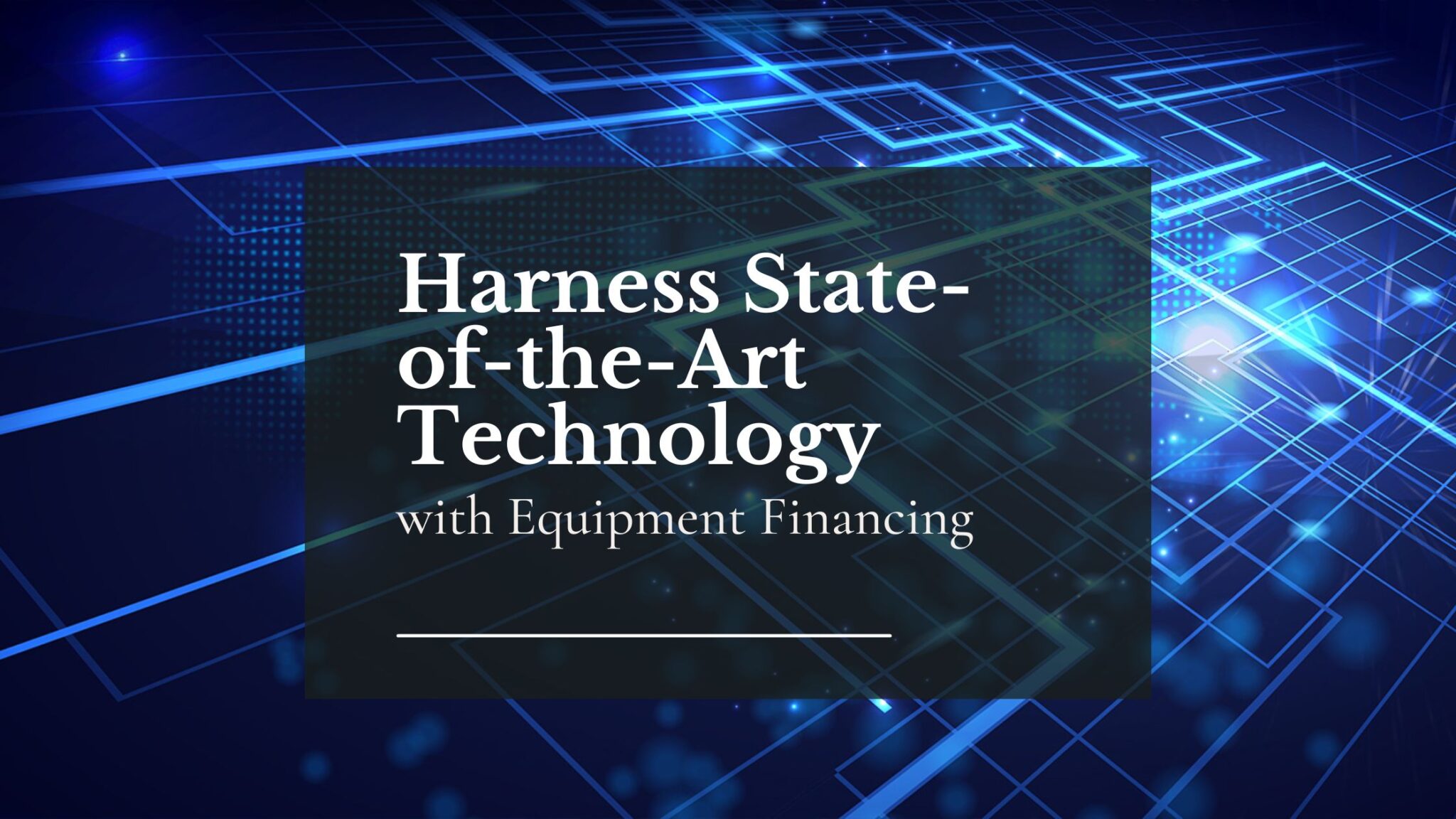 harness-state-of-the-art-technology-with-equipment-financing-a-game