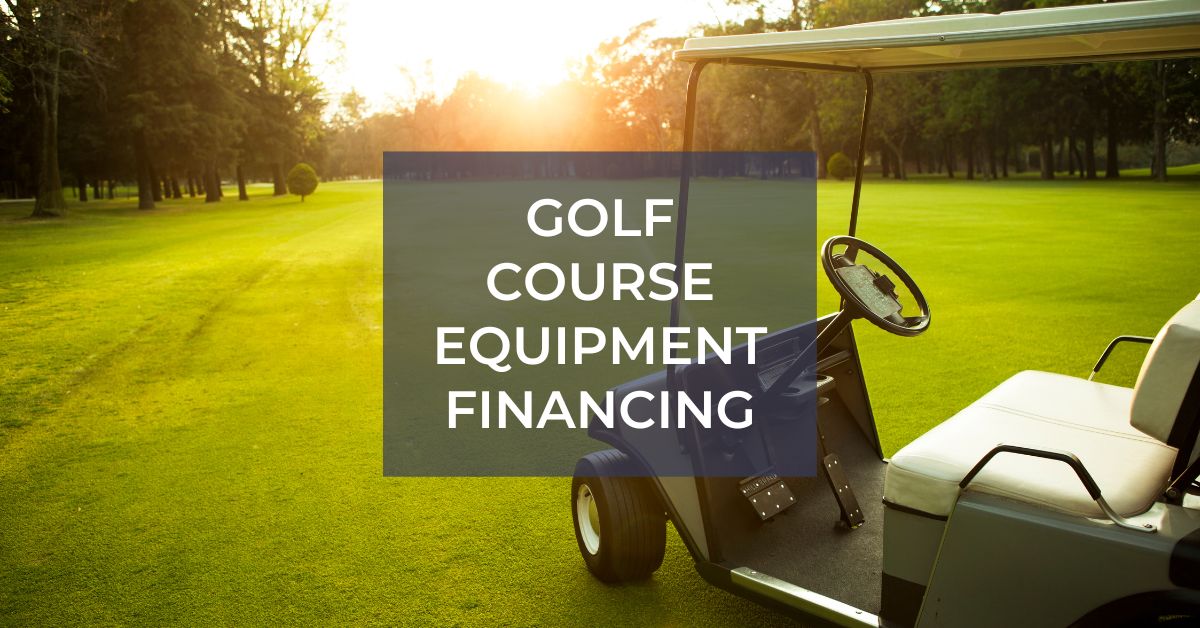 Golf Course Equipment Financing