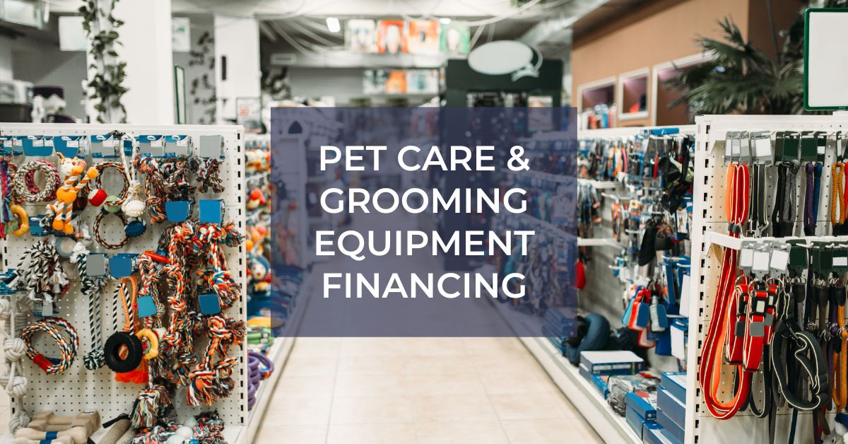 Pet Care & Grooming Equipment Financing