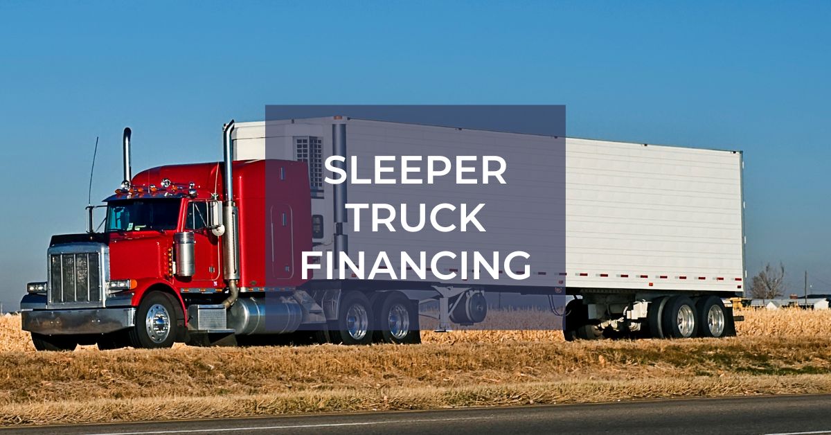 Sleeper Truck Financing