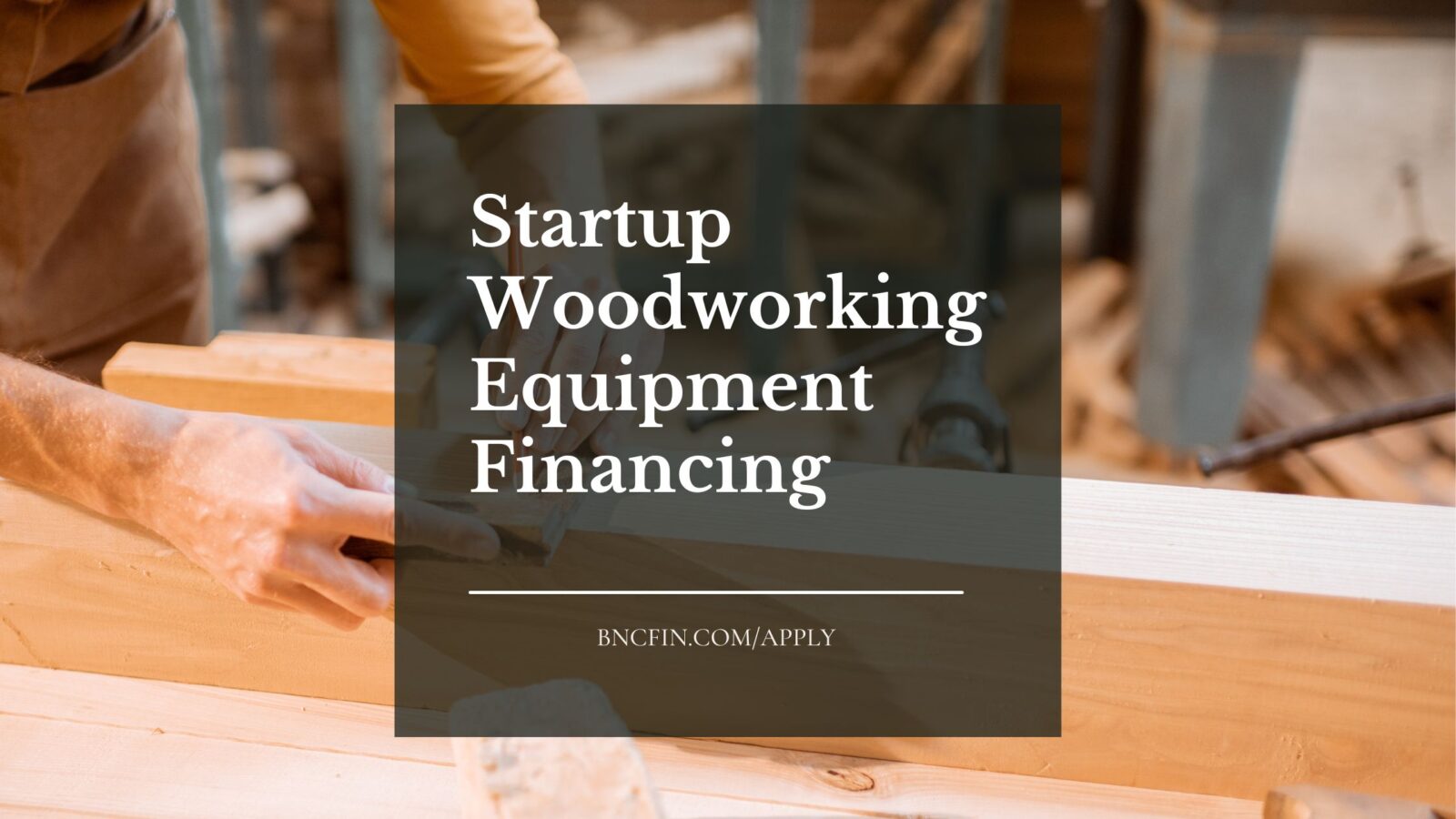 Woodworking Equipment Financing