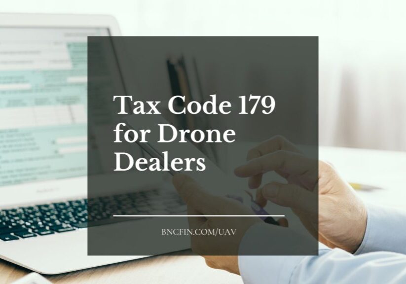 Tax Code 179 for Drone (UAV) Dealers