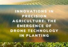 Innovations in Precision Agriculture The Emergence of Drone Technology in Planting
